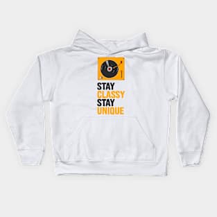 Stay Classy,Stay Unique Kids Hoodie